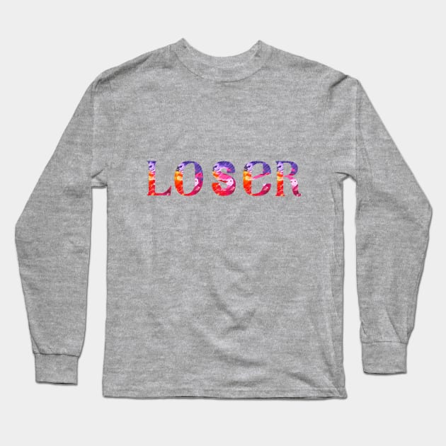 Loser always have a reson to stop Long Sleeve T-Shirt by hypocrite human